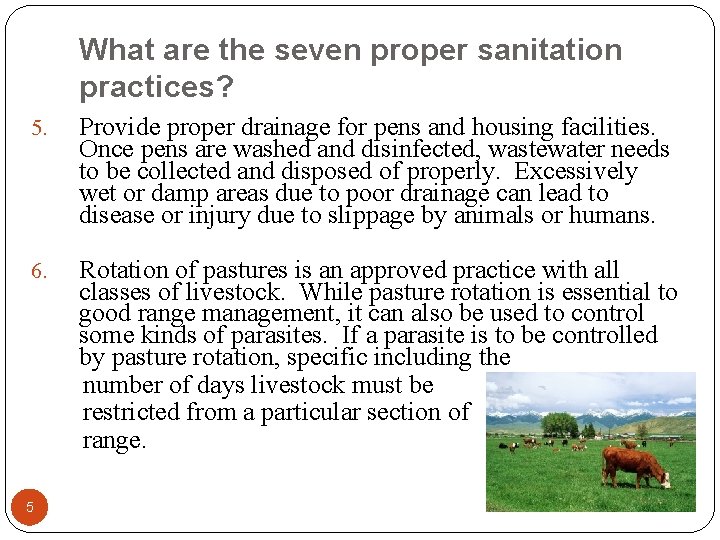 What are the seven proper sanitation practices? 5. Provide proper drainage for pens and