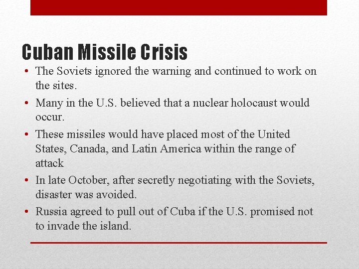 Cuban Missile Crisis • The Soviets ignored the warning and continued to work on