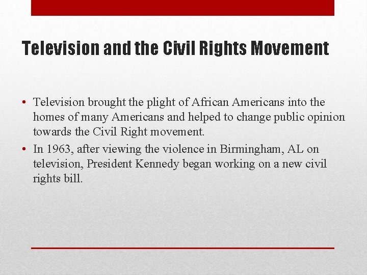 Television and the Civil Rights Movement • Television brought the plight of African Americans