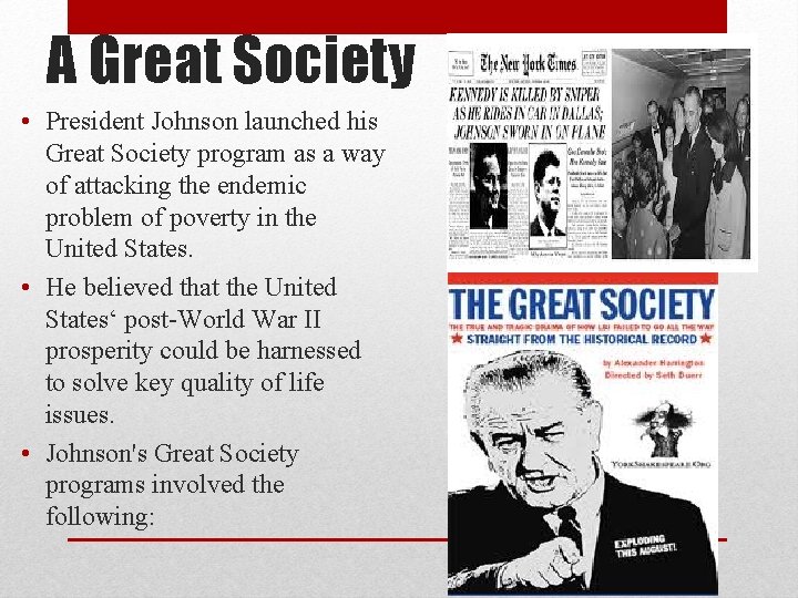 A Great Society • President Johnson launched his Great Society program as a way