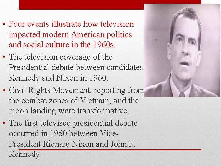  • Four events illustrate how television impacted modern American politics and social culture