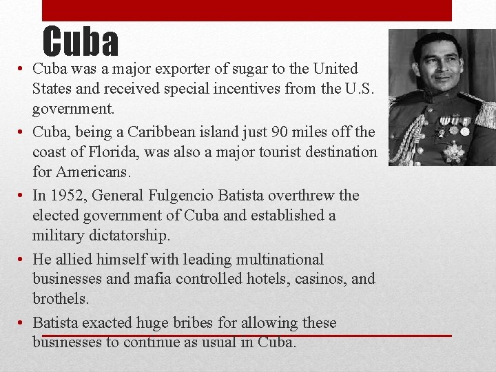 Cuba • Cuba was a major exporter of sugar to the United • •