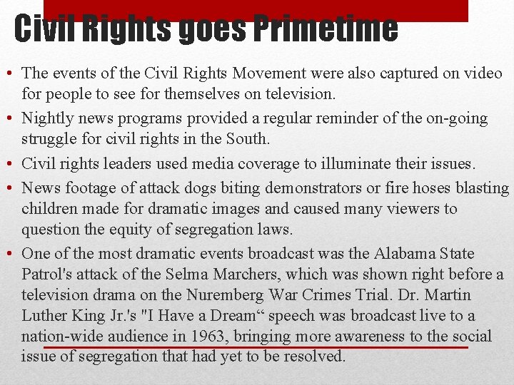 Civil Rights goes Primetime • The events of the Civil Rights Movement were also