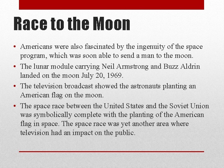 Race to the Moon • Americans were also fascinated by the ingenuity of the