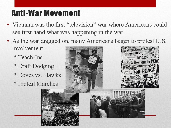 Anti-War Movement • Vietnam was the first “television” war where Americans could see first