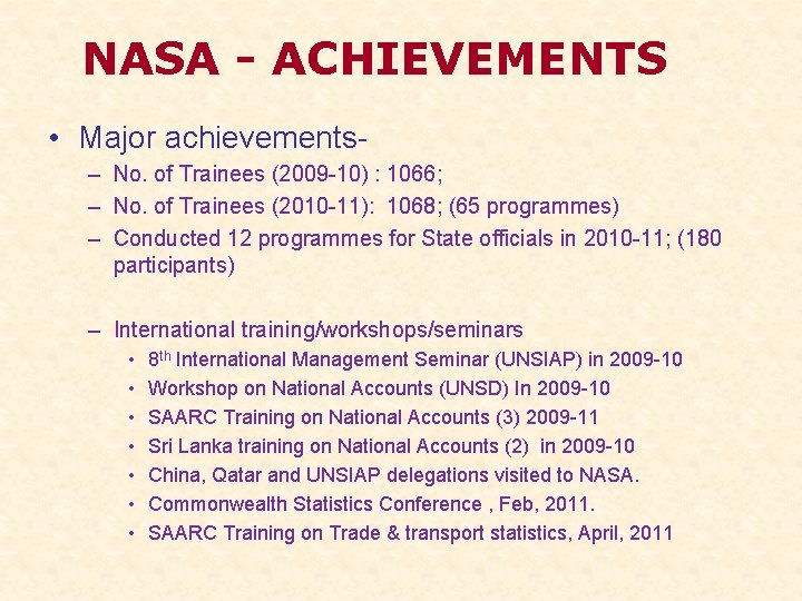 NASA - ACHIEVEMENTS • Major achievements– No. of Trainees (2009 -10) : 1066; –