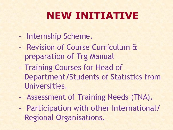 NEW INITIATIVE – Internship Scheme. – Revision of Course Curriculum & preparation of Trg