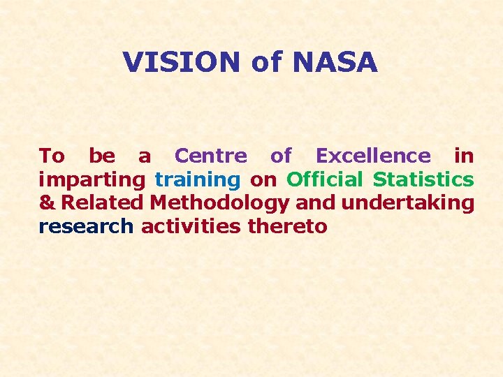 VISION of NASA To be a Centre of Excellence in imparting training on Official