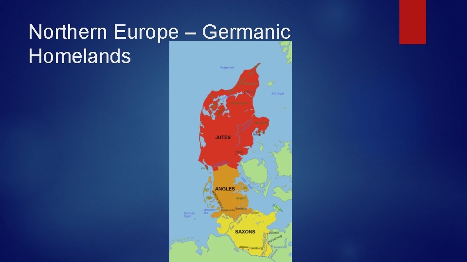 Northern Europe – Germanic Homelands 