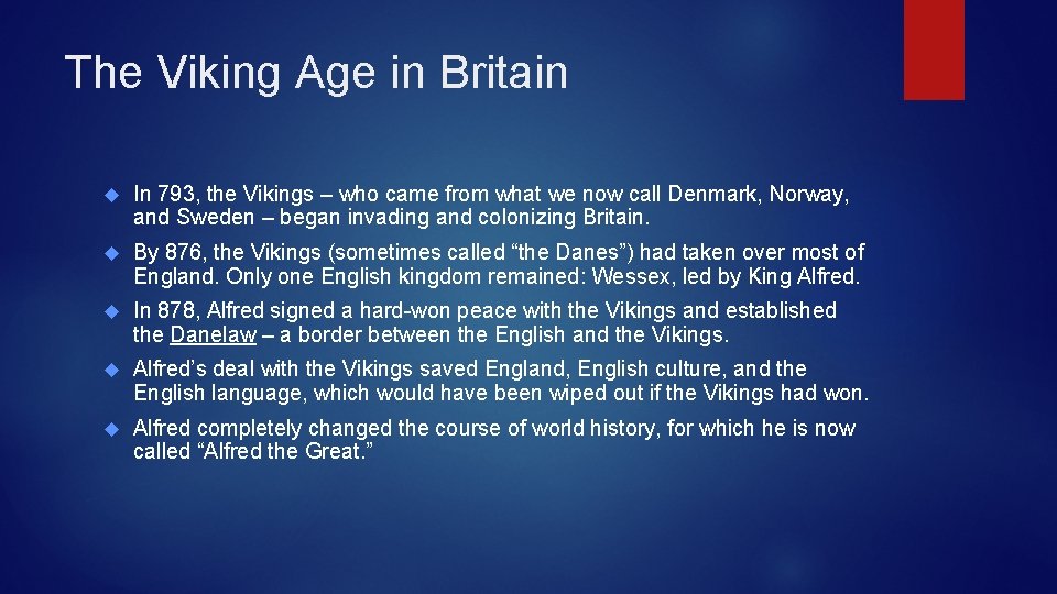 The Viking Age in Britain In 793, the Vikings – who came from what