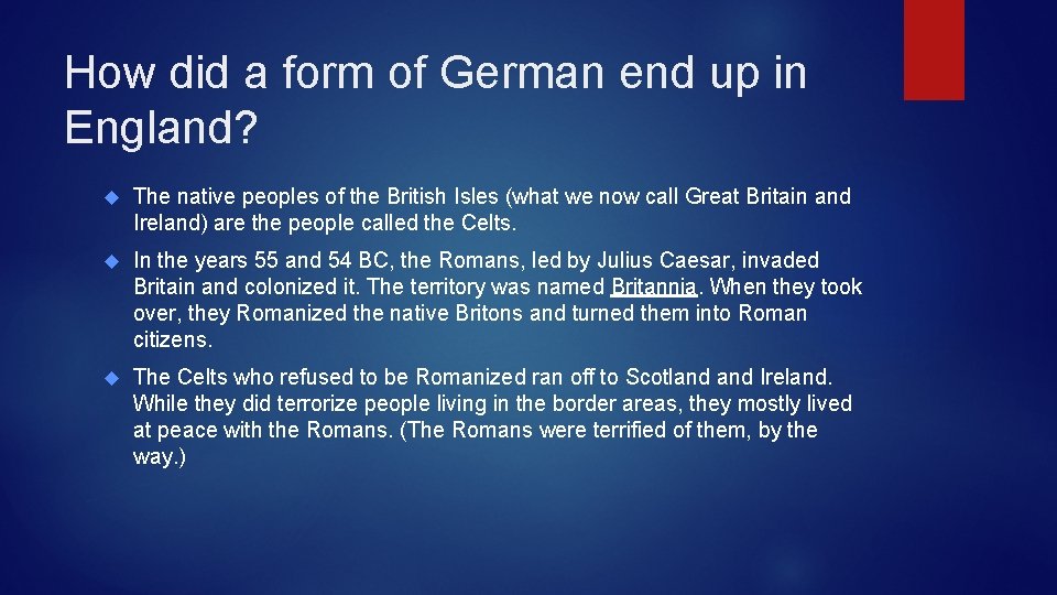 How did a form of German end up in England? The native peoples of