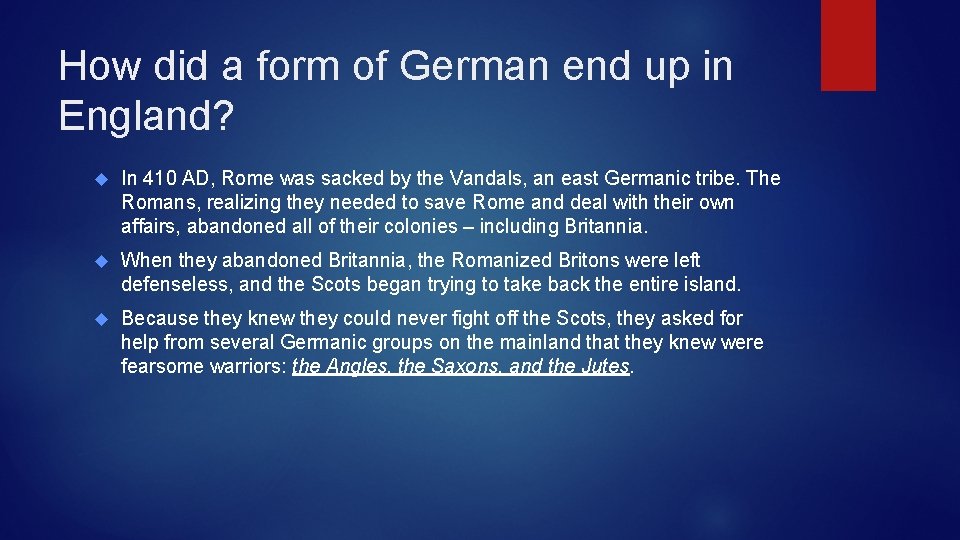 How did a form of German end up in England? In 410 AD, Rome