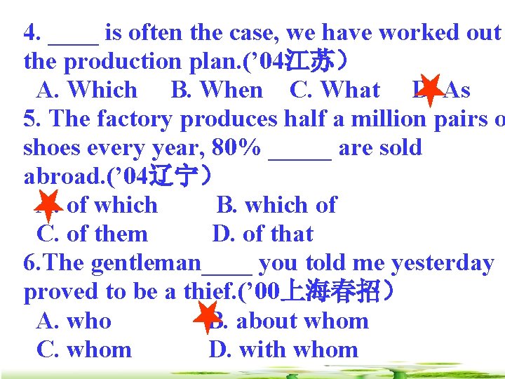 4. ____ is often the case, we have worked out the production plan. (’