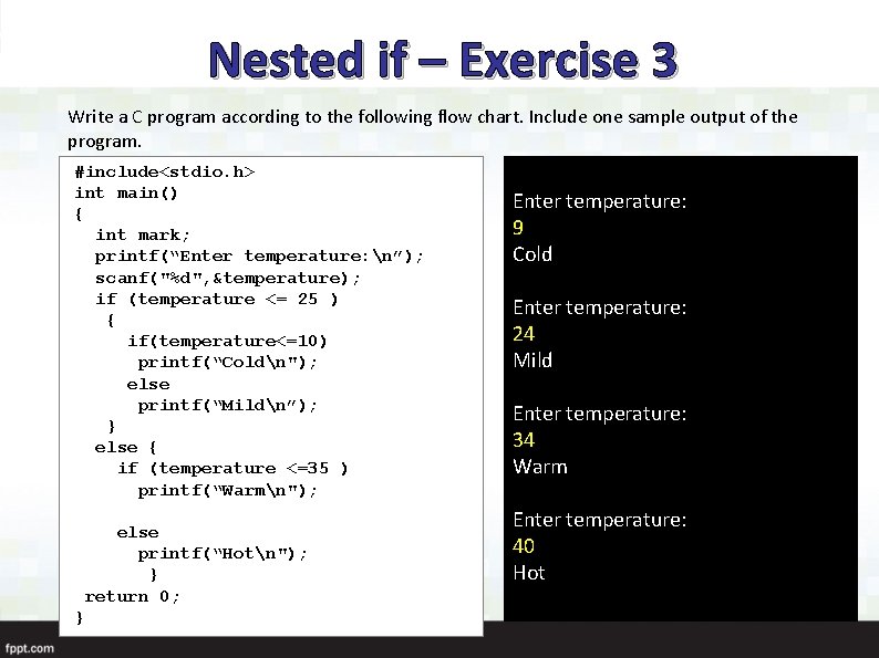 Nested if – Exercise 3 Write a C program according to the following flow