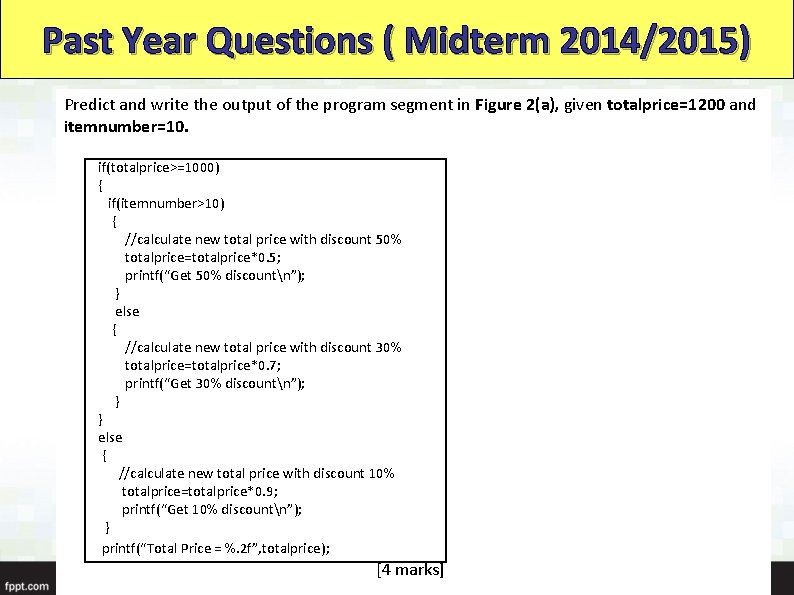 Past Year Questions ( Midterm 2014/2015) Predict and write the output of the program