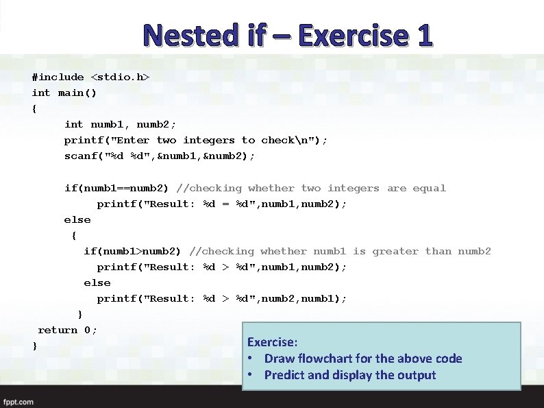 Nested if – Exercise 1 #include <stdio. h> int main() { int numb 1,