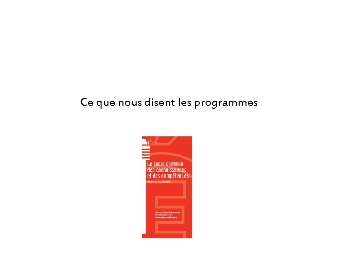 Ce que nous disent les programmes 