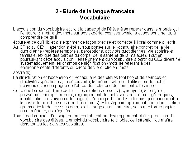 3 - Étude de la langue française Vocabulaire L’acquisition du vocabulaire accroît la capacité