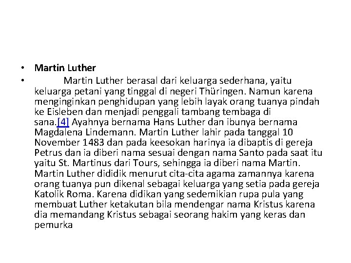  • Martin Luther • Martin Luther berasal dari keluarga sederhana, yaitu keluarga petani