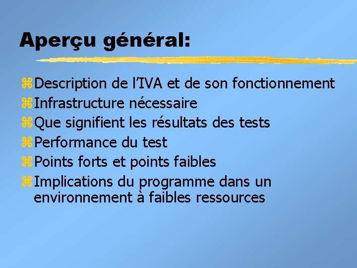 Aperçu général: z. Description de l’IVA et de son fonctionnement z. Infrastructure nécessaire z.