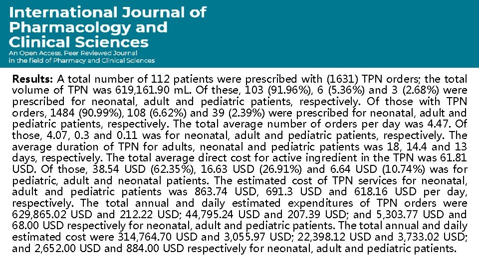 Results: A total number of 112 patients were prescribed with (1631) TPN orders; the