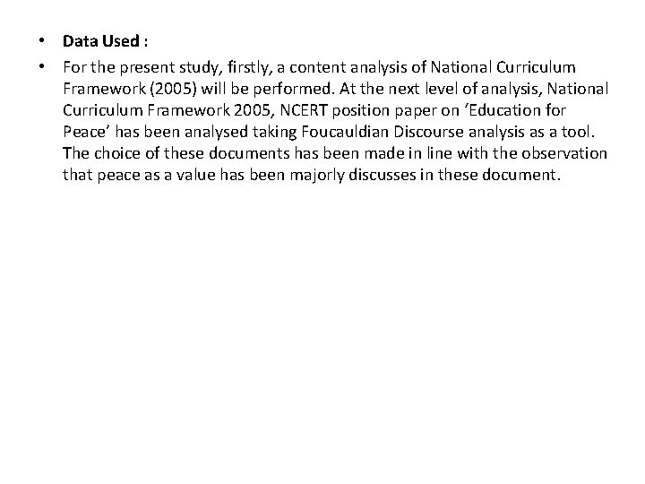  • Data Used : • For the present study, firstly, a content analysis