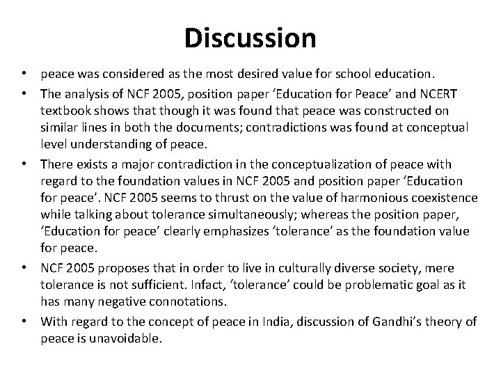 Discussion • peace was considered as the most desired value for school education. •