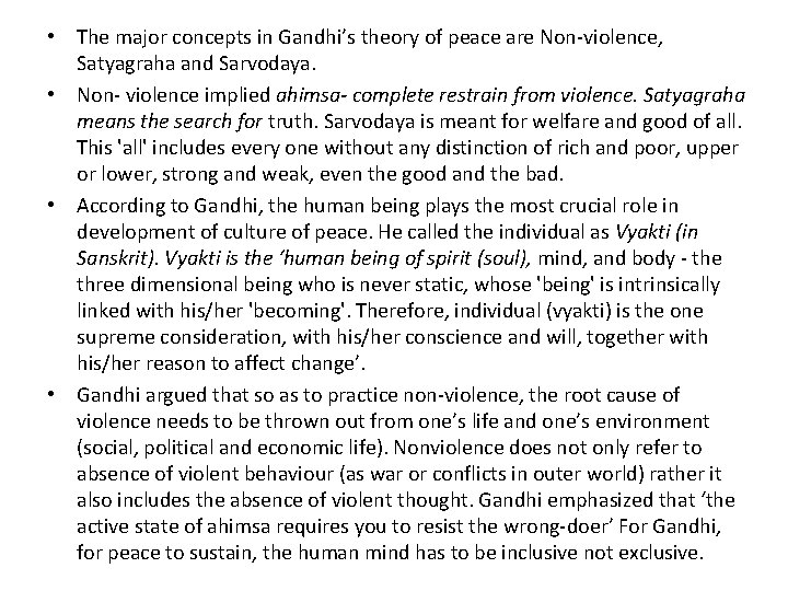 • The major concepts in Gandhi’s theory of peace are Non-violence, Satyagraha and