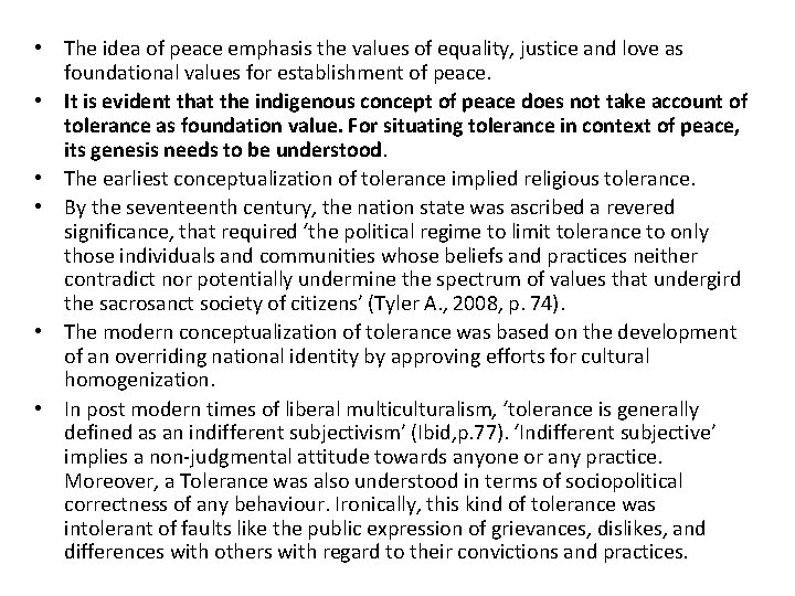 • The idea of peace emphasis the values of equality, justice and love