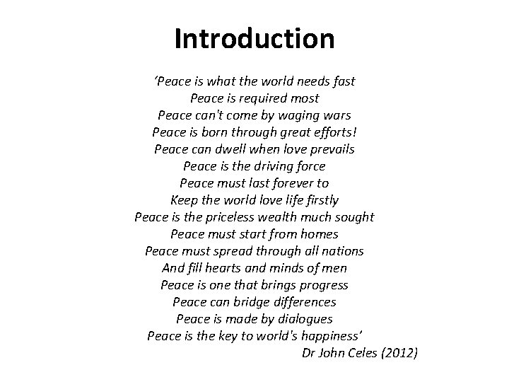 Introduction ‘Peace is what the world needs fast Peace is required most Peace can't