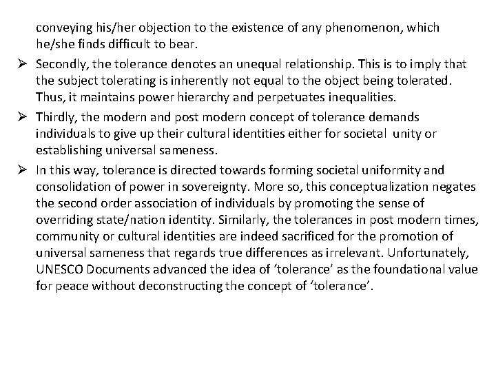 conveying his/her objection to the existence of any phenomenon, which he/she finds difficult to