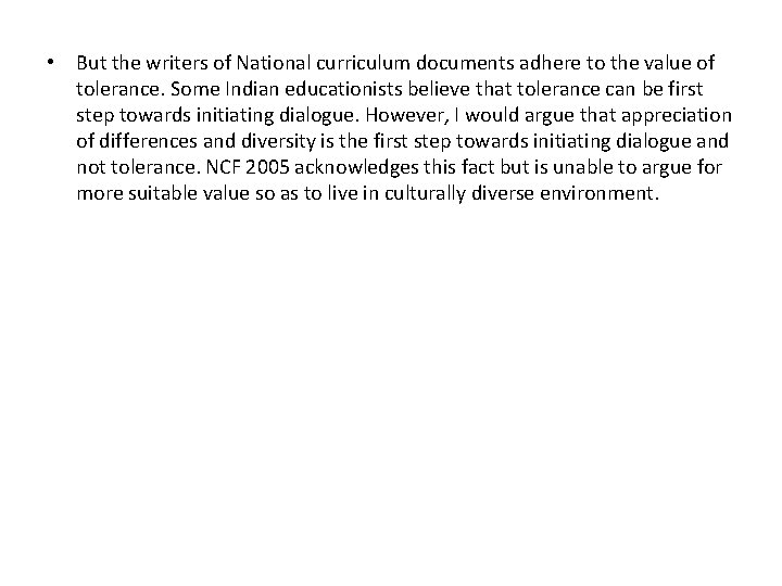  • But the writers of National curriculum documents adhere to the value of