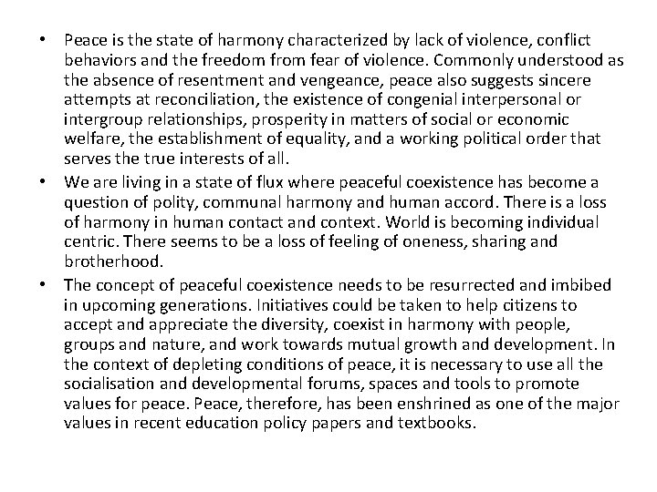  • Peace is the state of harmony characterized by lack of violence, conflict