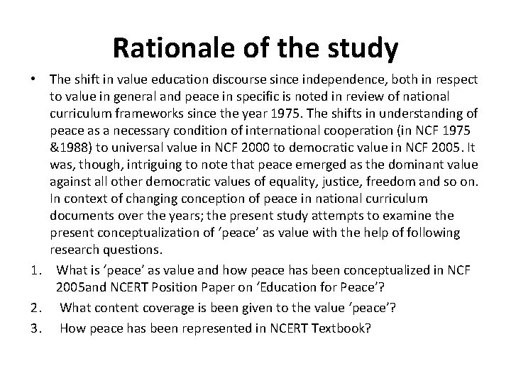 Rationale of the study • The shift in value education discourse since independence, both