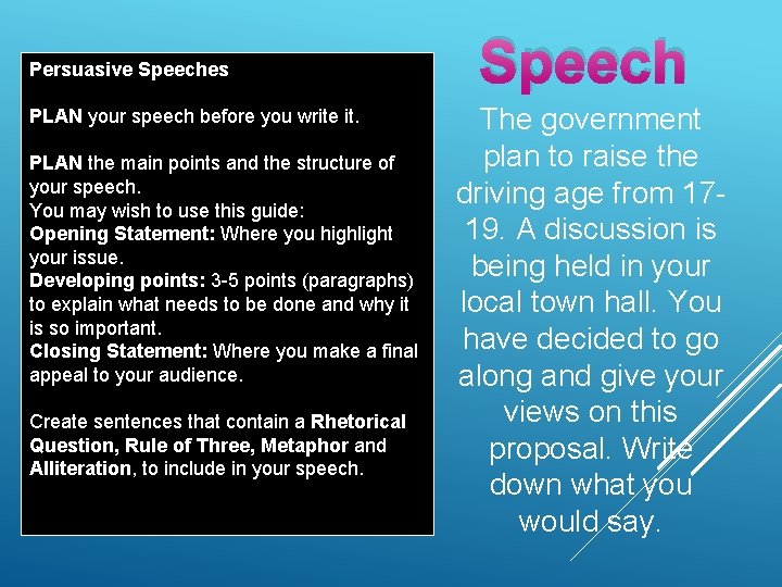 Persuasive Speeches PLAN your speech before you write it. PLAN the main points and