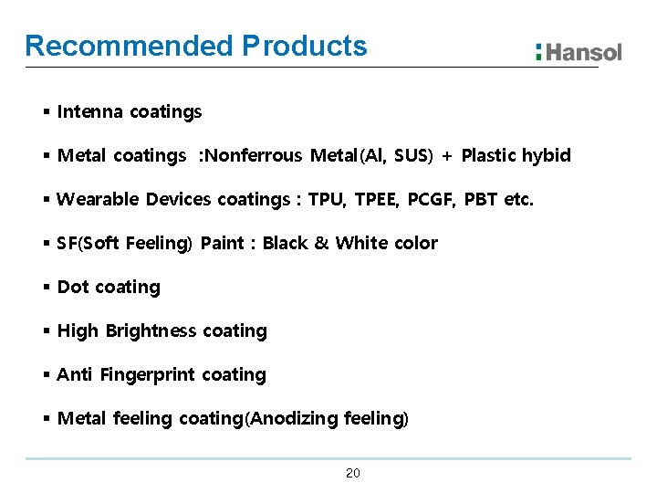 Recommended Products § Intenna coatings § Metal coatings : Nonferrous Metal(Al, SUS) + Plastic