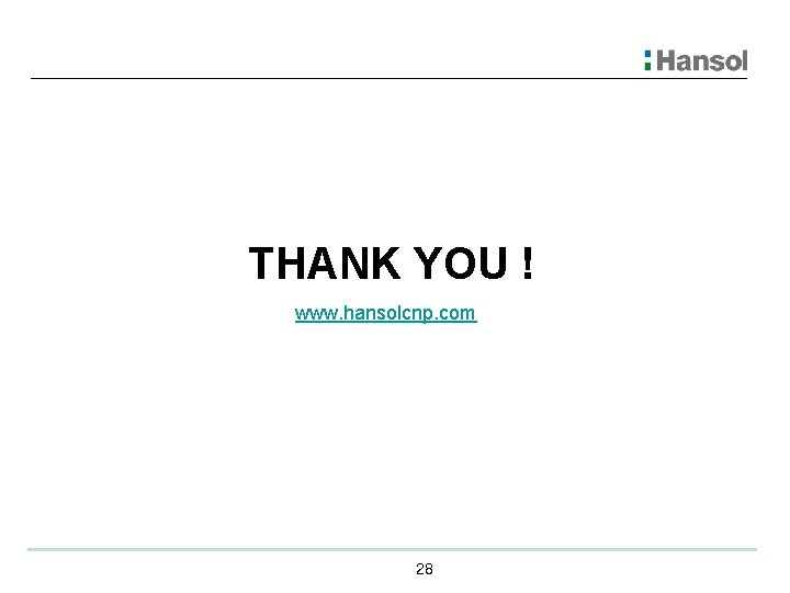 THANK YOU ! www. hansolcnp. com 28 