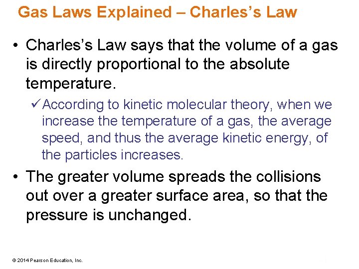 Gas Laws Explained – Charles’s Law • Charles’s Law says that the volume of