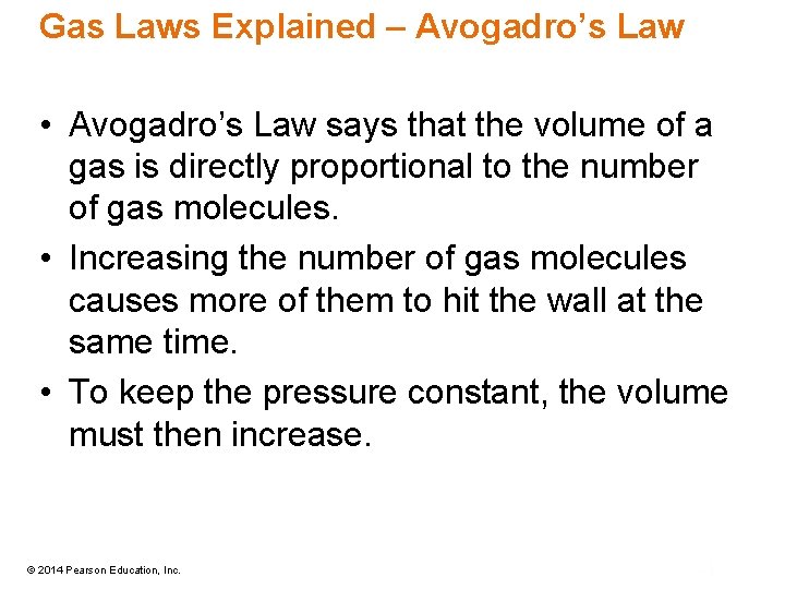 Gas Laws Explained – Avogadro’s Law • Avogadro’s Law says that the volume of