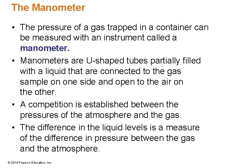 The Manometer • The pressure of a gas trapped in a container can be