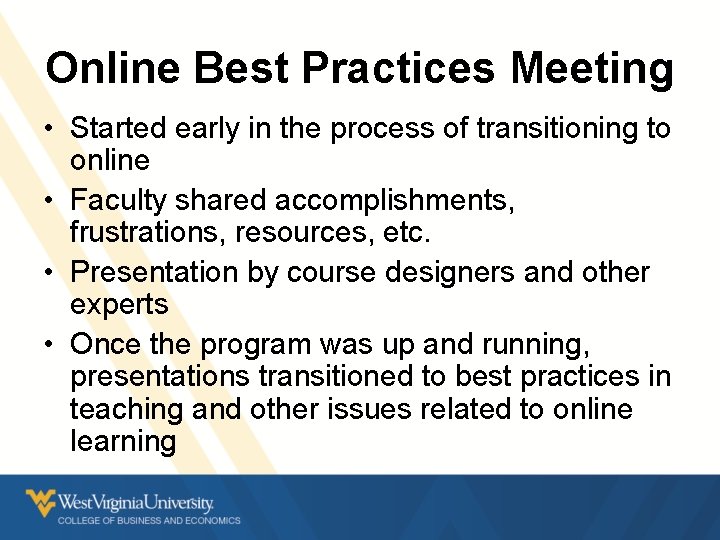Online Best Practices Meeting • Started early in the process of transitioning to online Online Best Practices Meeting • Started early in the process of transitioning to online