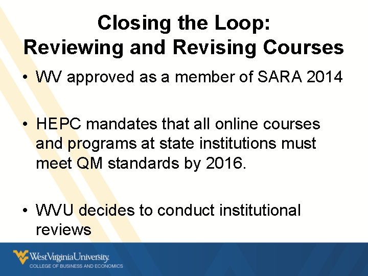 Closing the Loop: Reviewing and Revising Courses • WV approved as a member of Closing the Loop: Reviewing and Revising Courses • WV approved as a member of