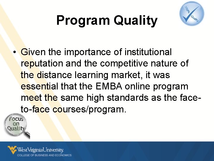 Program Quality • Given the importance of institutional reputation and the competitive nature of Program Quality • Given the importance of institutional reputation and the competitive nature of