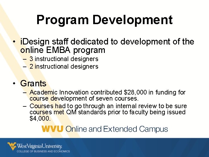 Program Development • i. Design staff dedicated to development of the online EMBA program Program Development • i. Design staff dedicated to development of the online EMBA program