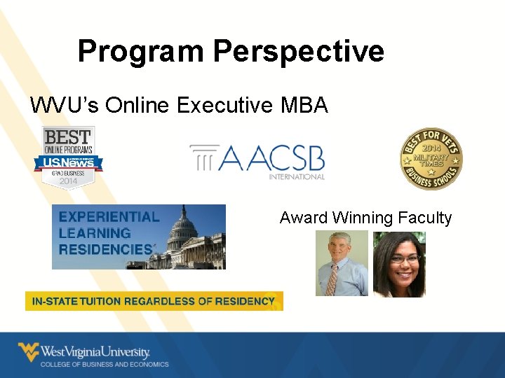 Program Perspective WVU’s Online Executive MBA Award Winning Faculty Program Perspective WVU’s Online Executive MBA Award Winning Faculty