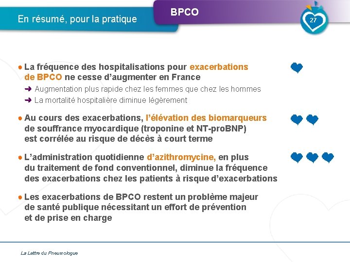 En résumé, pour la pratique BPCO ● La fréquence des hospitalisations pour exacerbations de