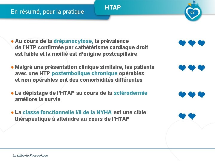 En résumé, pour la pratique HTAP ● Au cours de la drépanocytose, la prévalence En résumé, pour la pratique HTAP ● Au cours de la drépanocytose, la prévalence