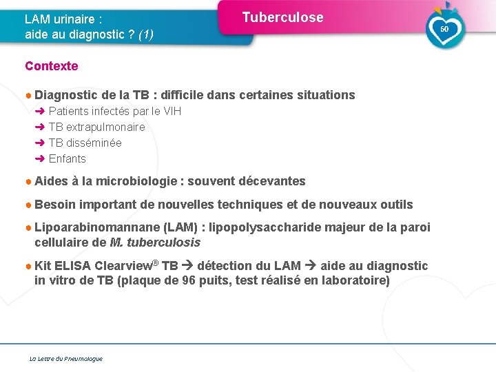 LAM urinaire : aide au diagnostic ? (1) Tuberculose Contexte ● Diagnostic de la