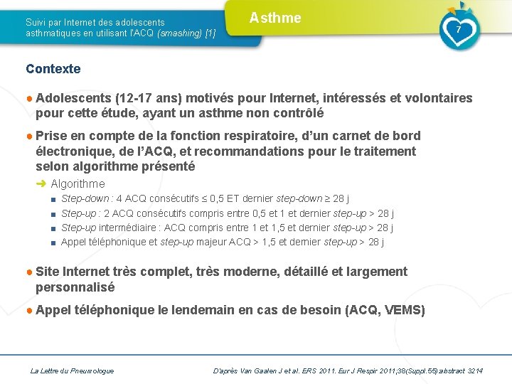 Suivi par Internet des adolescents asthmatiques en utilisant l’ACQ (smashing) [1] Asthme 7 Contexte