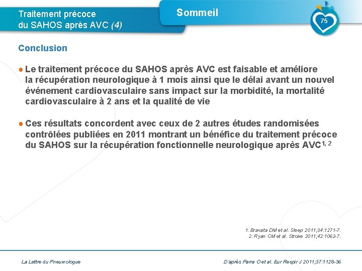 Traitement précoce du SAHOS après AVC (4) Sommeil 75 Conclusion ● Le traitement précoce